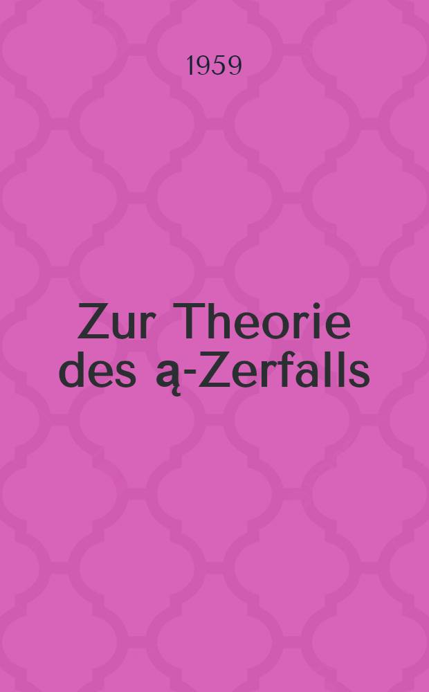 Zur Theorie des ą-Zerfalls