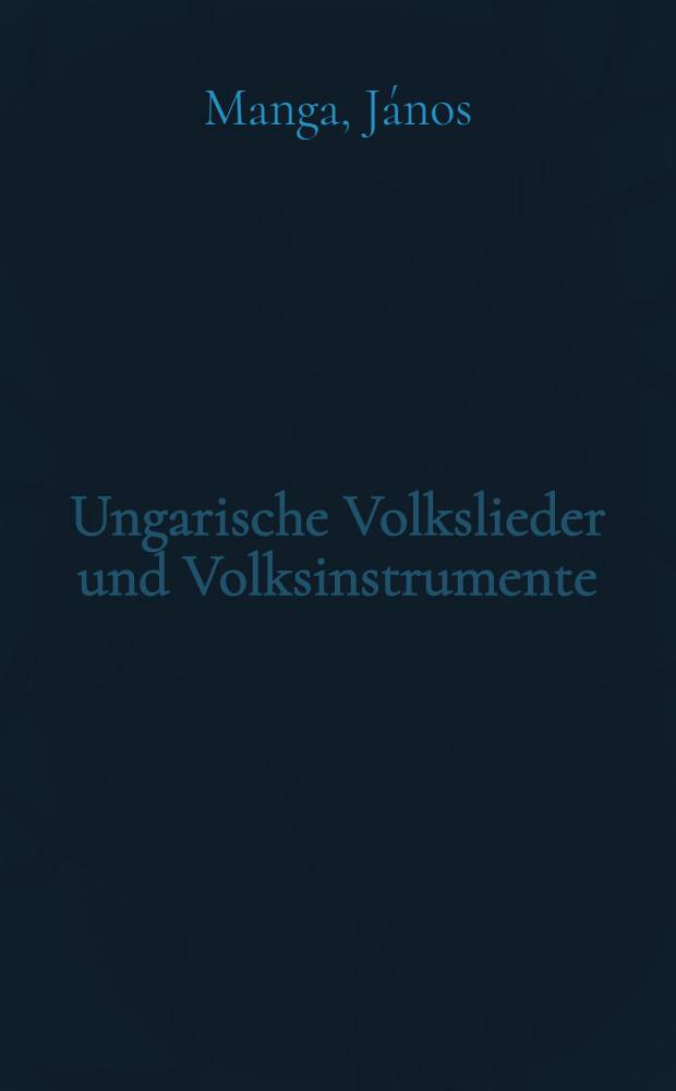 Ungarische Volkslieder und Volksinstrumente