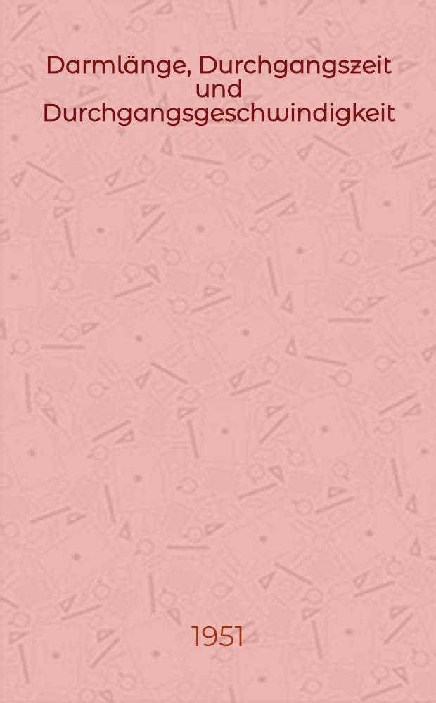 Darml&auml;nge, Durchgangszeit und Durchgangsgeschwindigkeit