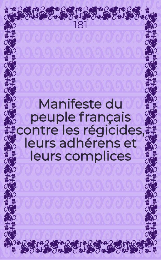 Manifeste du peuple français contre les régicides, leurs adhérens et leurs complices