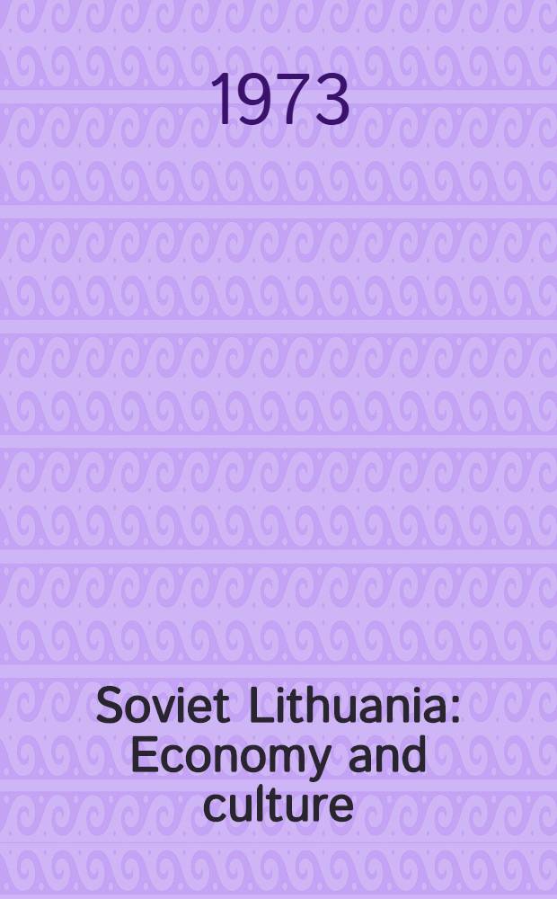 Soviet Lithuania : Economy and culture : Transl. into Engl. ...