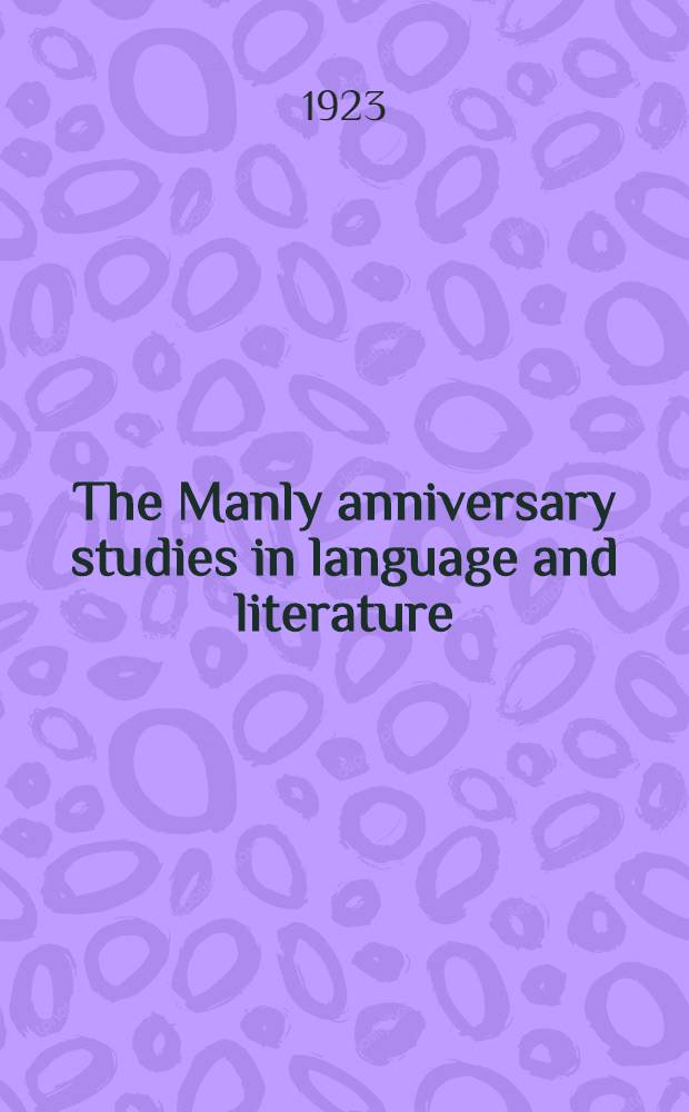 The Manly anniversary studies in language and literature