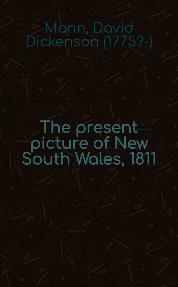 The present picture of New South Wales, 1811