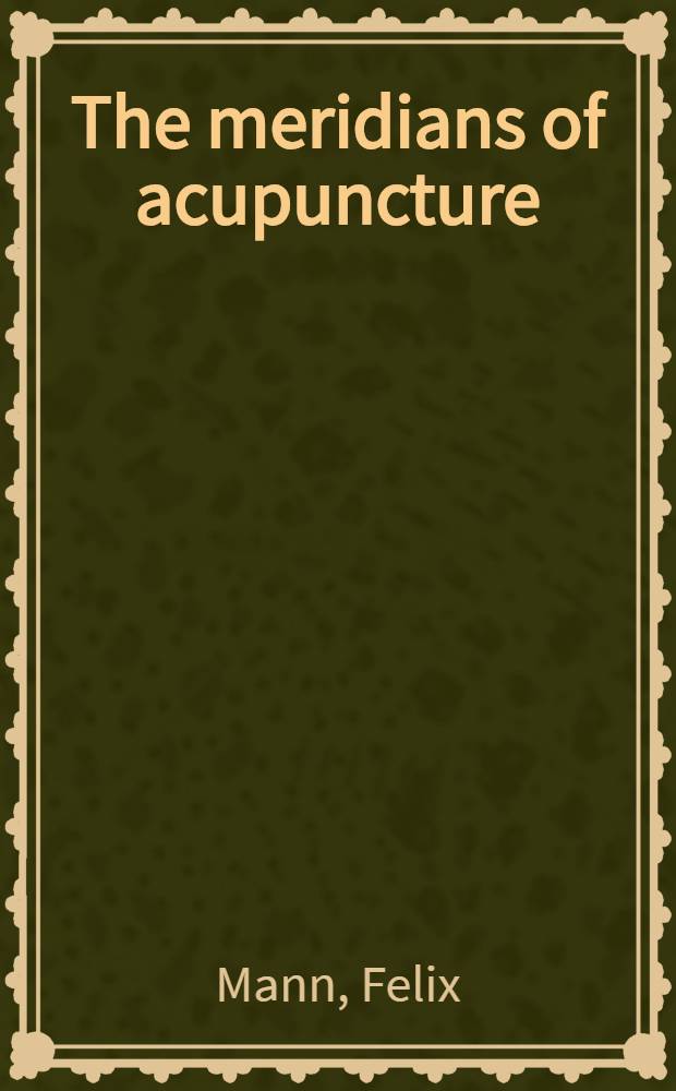 The meridians of acupuncture