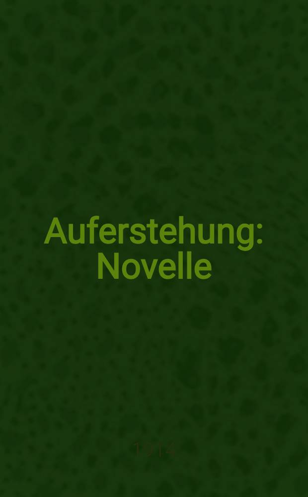 Auferstehung : Novelle