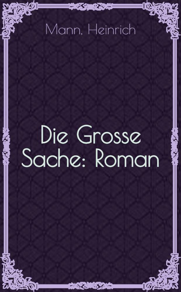 Die Grosse Sache : Roman