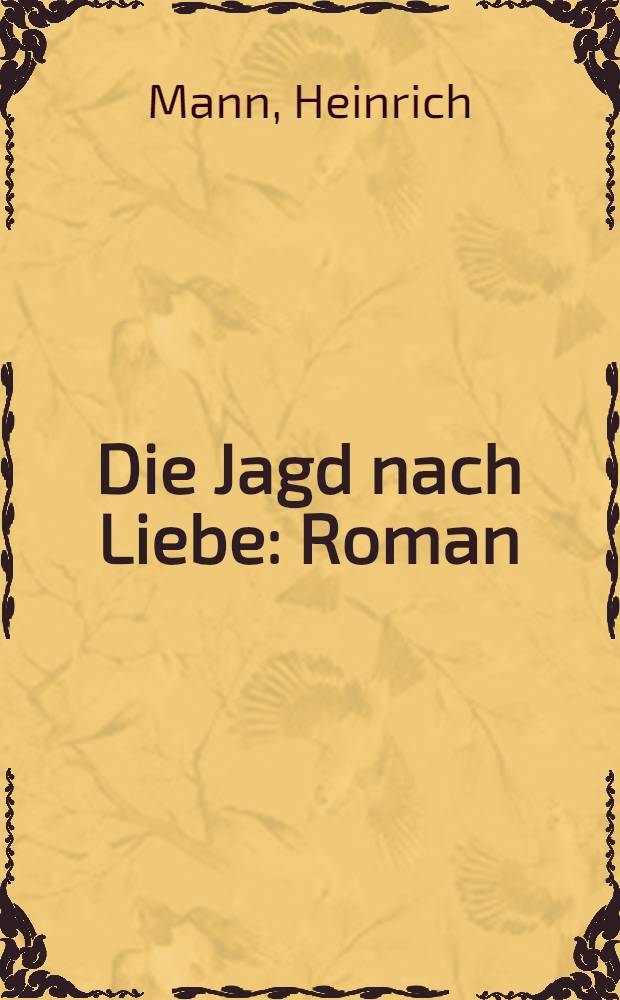 Die Jagd nach Liebe : Roman