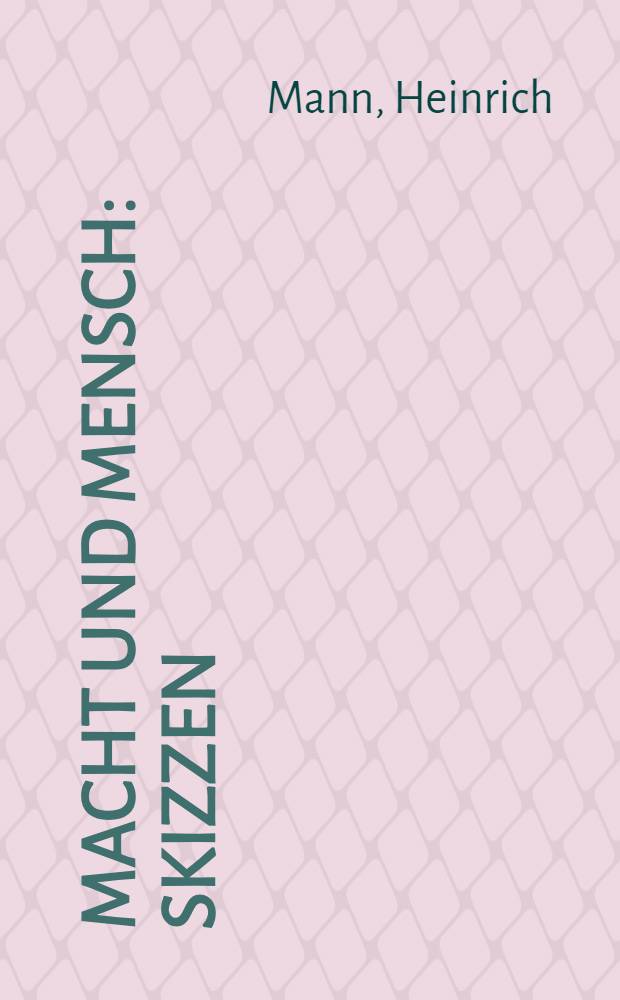 Macht und Mensch : Skizzen