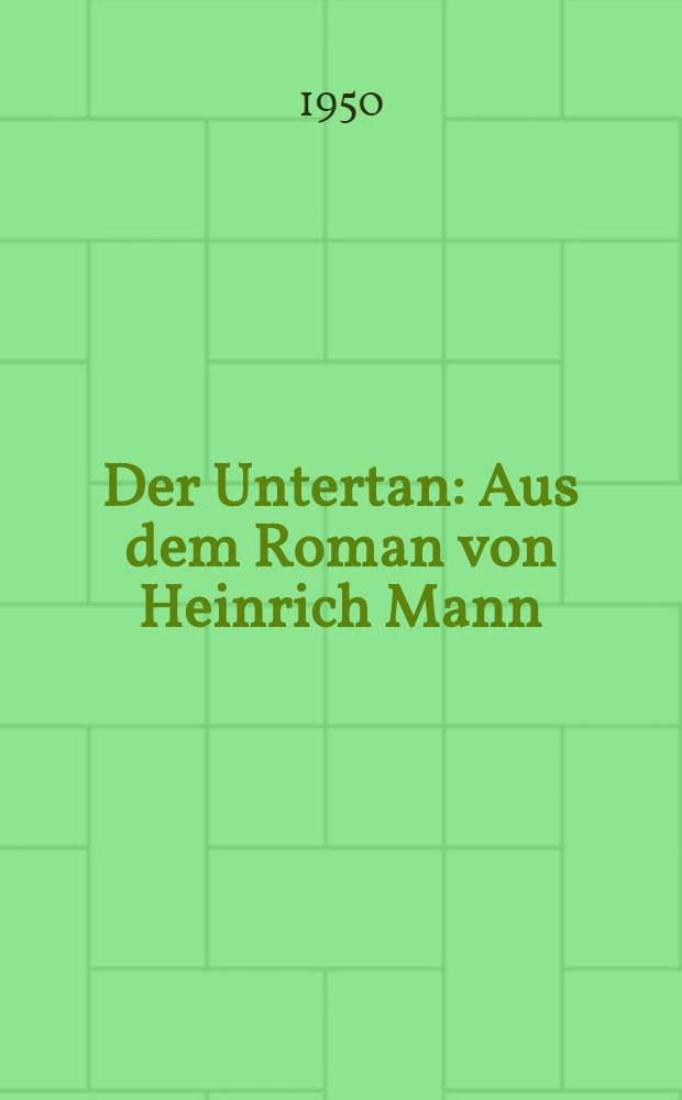 Der Untertan : Aus dem Roman von Heinrich Mann : Übertr. in Verkehrsschrift der deutschen Stenografie §§ 1 bis 8