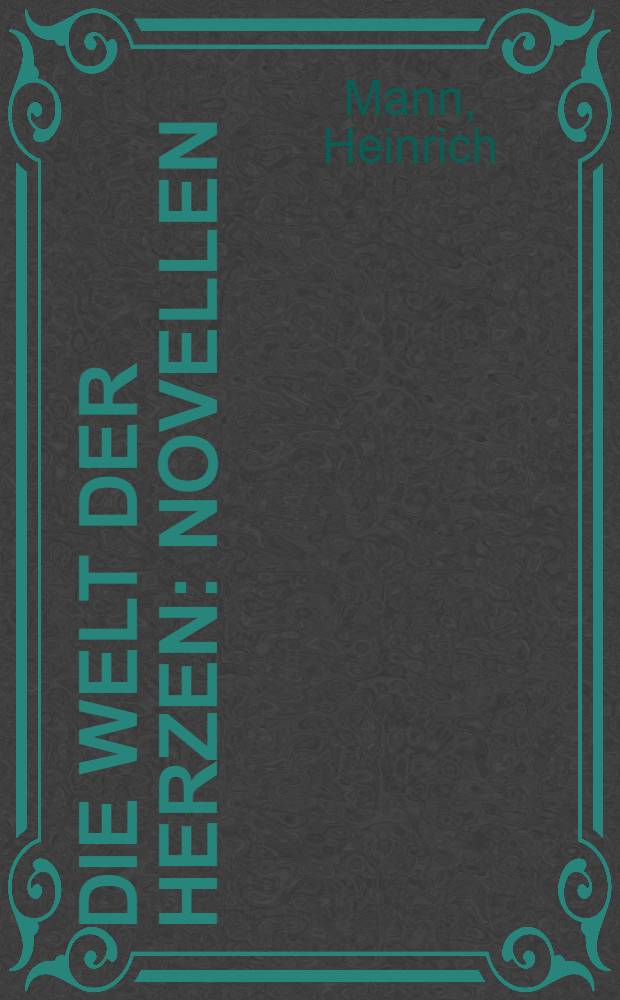Die Welt der Herzen : Novellen