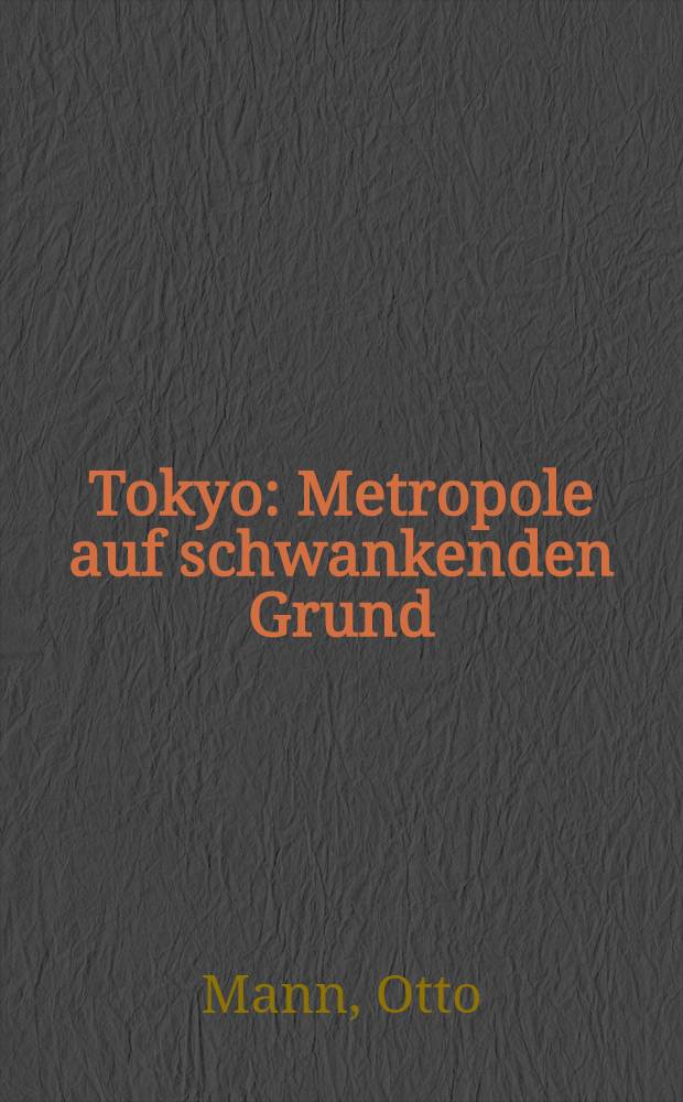 Tokyo : Metropole auf schwankenden Grund