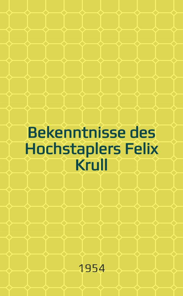 Bekenntnisse des Hochstaplers Felix Krull : Erzählung