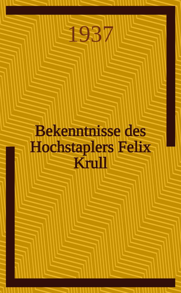 Bekenntnisse des Hochstaplers Felix Krull