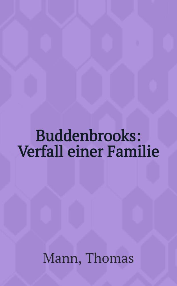 Buddenbrooks : Verfall einer Familie