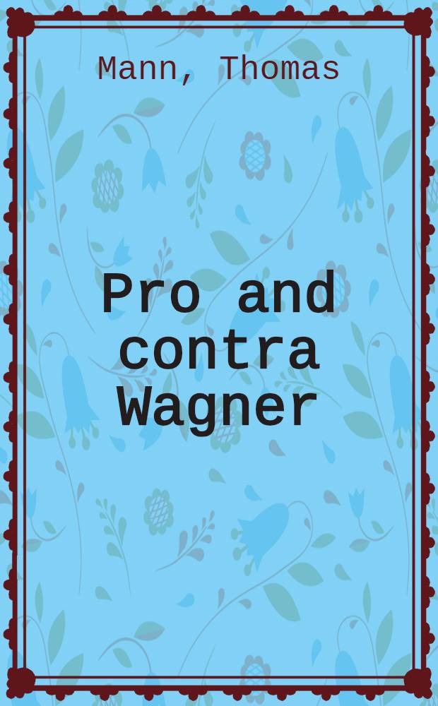 Pro and contra Wagner