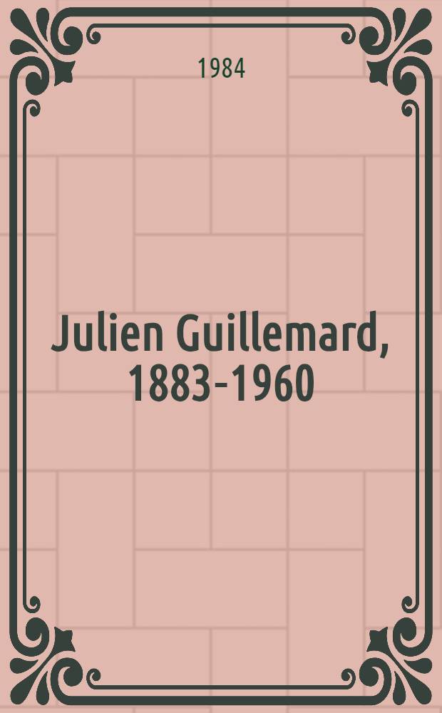 Julien Guillemard, 1883-1960