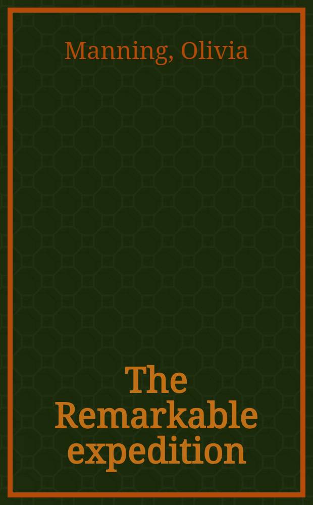 The Remarkable expedition : The story of Stanley's rescue of Emin Pasha from Equatorial Africa