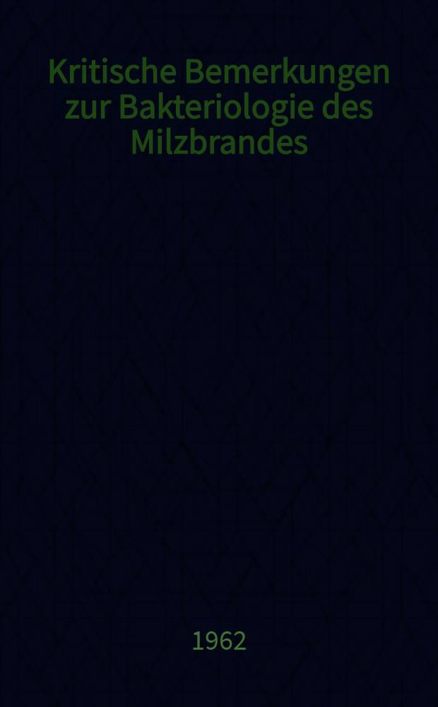 Kritische Bemerkungen zur Bakteriologie des Milzbrandes