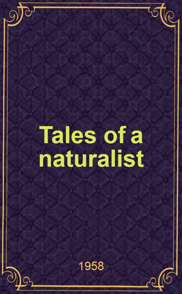 Tales of a naturalist