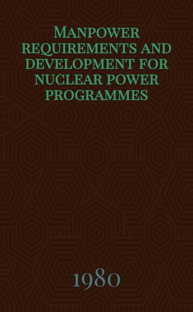 Manpower requirements and development for nuclear power programmes : Proc. of an. Intern. symp. on manpower requirement . development for nuclear power progr., held by the Intern. atomic energy agency at Saclay, 2-6 Apr. 1979