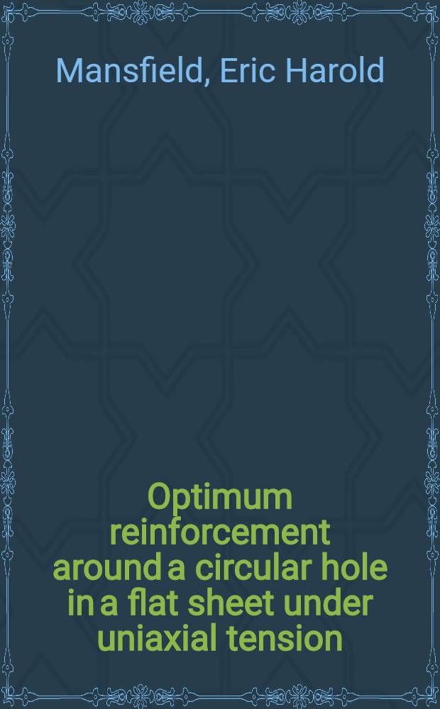 Optimum reinforcement around a circular hole in a flat sheet under uniaxial tension