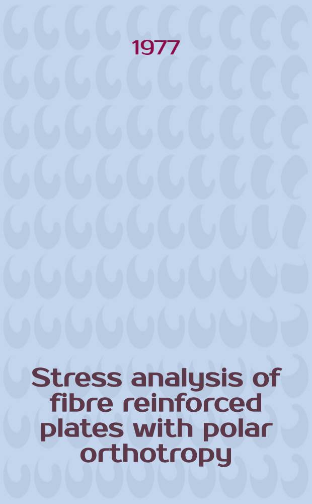 Stress analysis of fibre reinforced plates with polar orthotropy