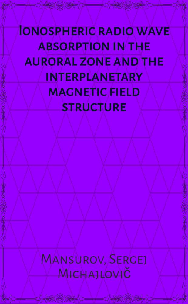 Ionospheric radio wave absorption in the auroral zone and the interplanetary magnetic field structure