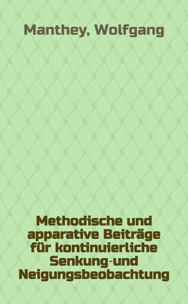 Methodische und apparative Beiträge für kontinuierliche Senkungs- und Neigungsbeobachtung