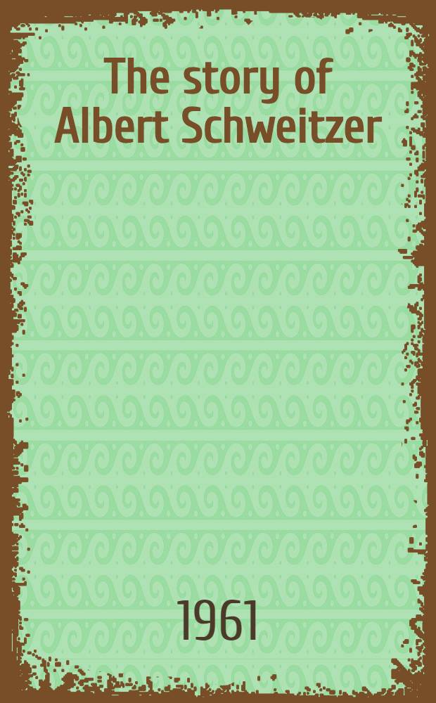 The story of Albert Schweitzer