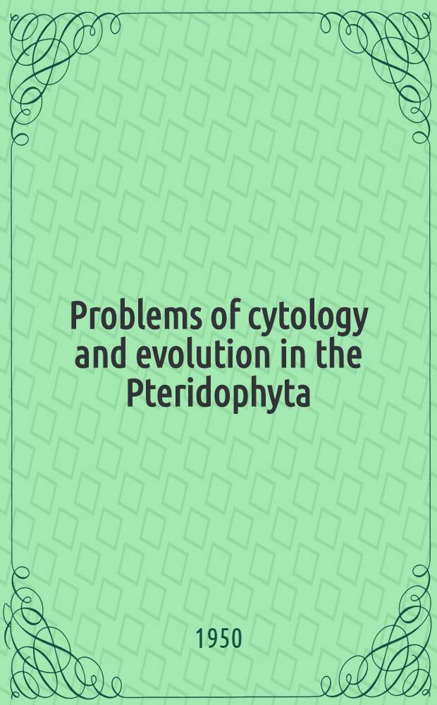 Problems of cytology and evolution in the Pteridophyta
