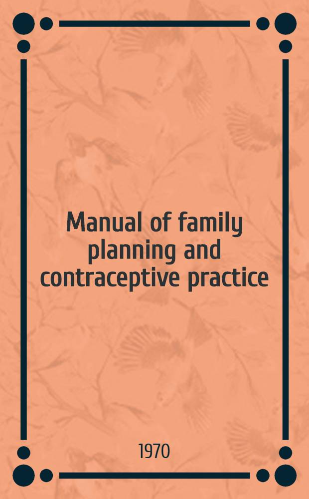 Manual of family planning and contraceptive practice