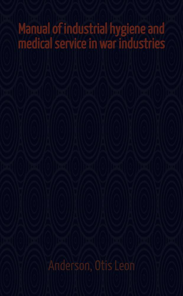 Manual of industrial hygiene and medical service in war industries