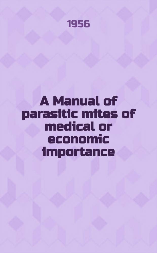 A Manual of parasitic mites of medical or economic importance