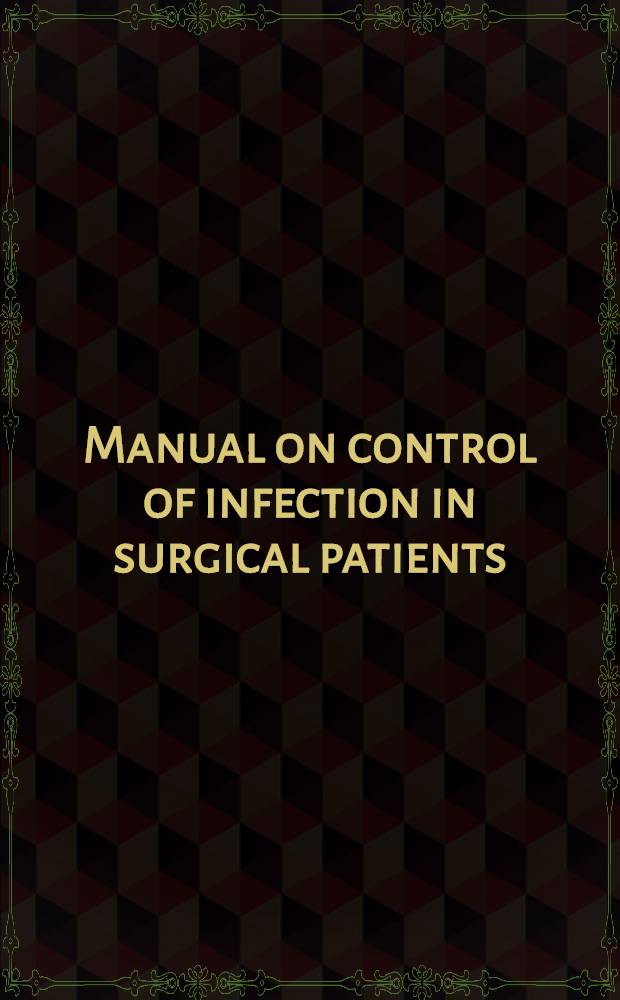 Manual on control of infection in surgical patients