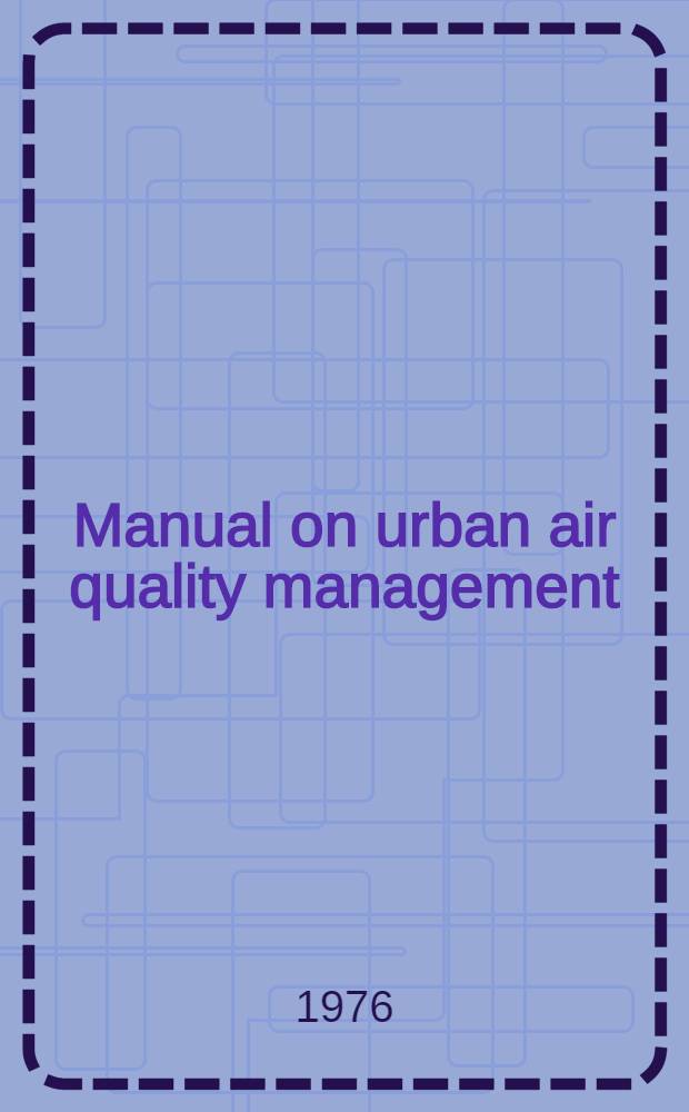 Manual on urban air quality management : Symposium