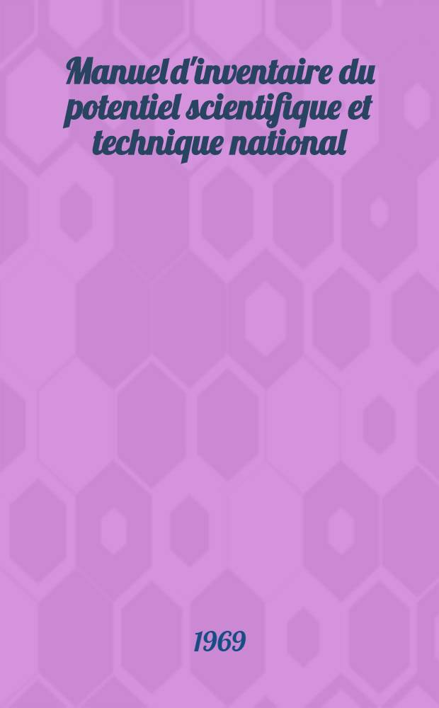 Manuel d'inventaire du potentiel scientifique et technique national : Rassemblement et traitement des données : Management du système "R & D"