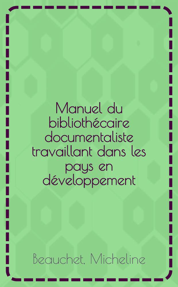 Manuel du bibliothécaire documentaliste travaillant dans les pays en développement