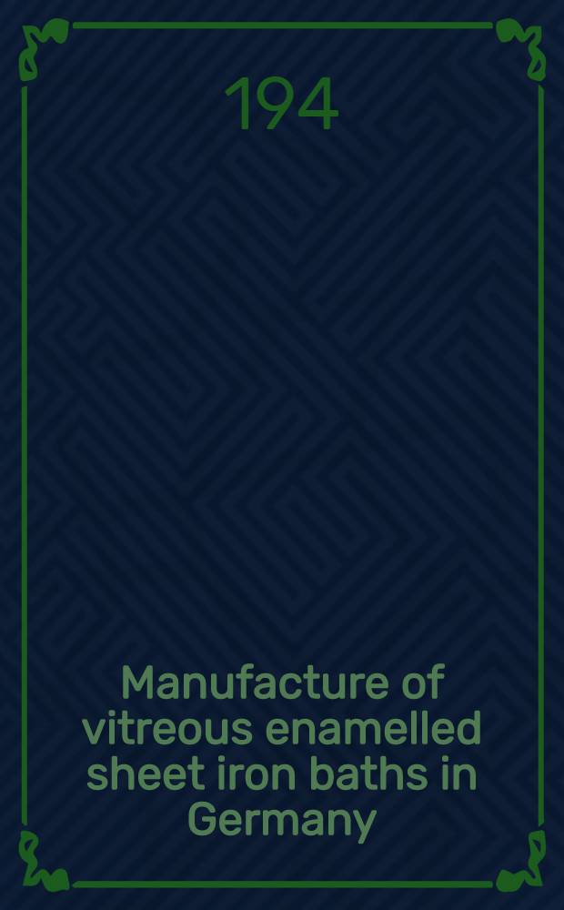 Manufacture of vitreous enamelled sheet iron baths in Germany