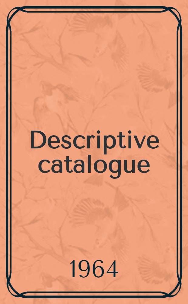 Descriptive catalogue