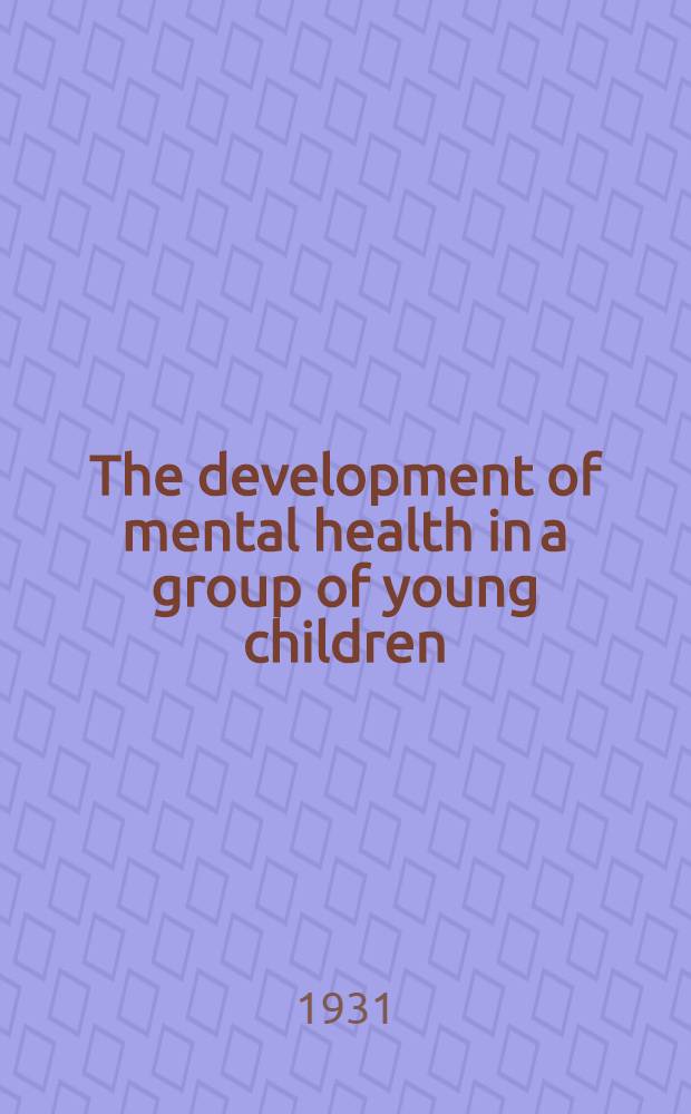 The development of mental health in a group of young children : An analysis of factors in purposeful activity