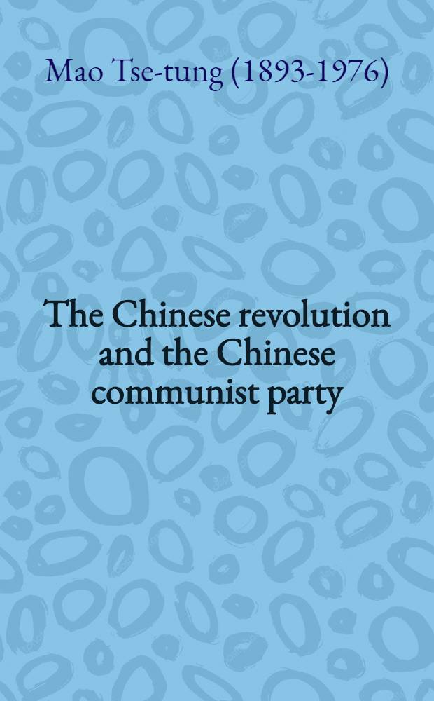 The Chinese revolution and the Chinese communist party