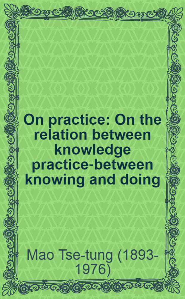 On practice : On the relation between knowledge practice-between knowing and doing : Rev. transl.