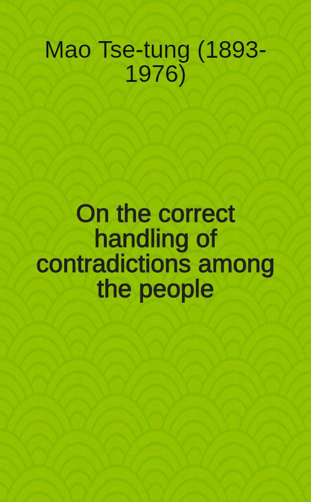 On the correct handling of contradictions among the people