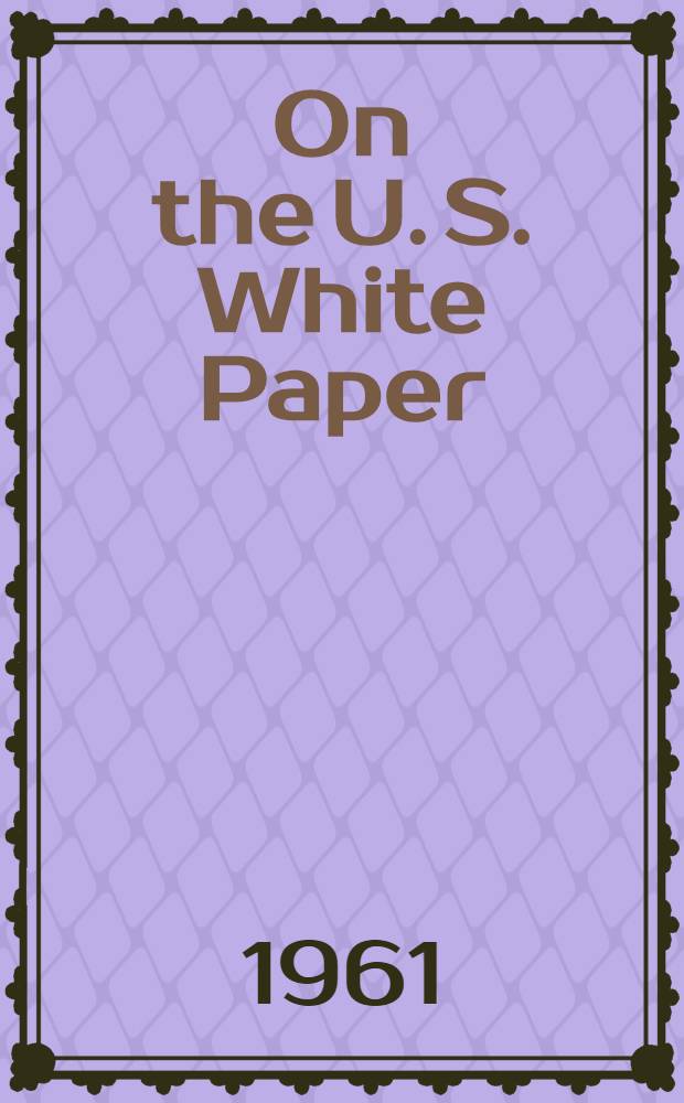 On the U. S. White Paper : Collected articles