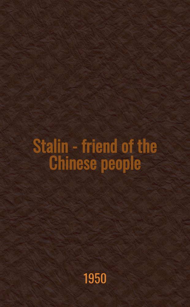 Stalin - friend of the Chinese people