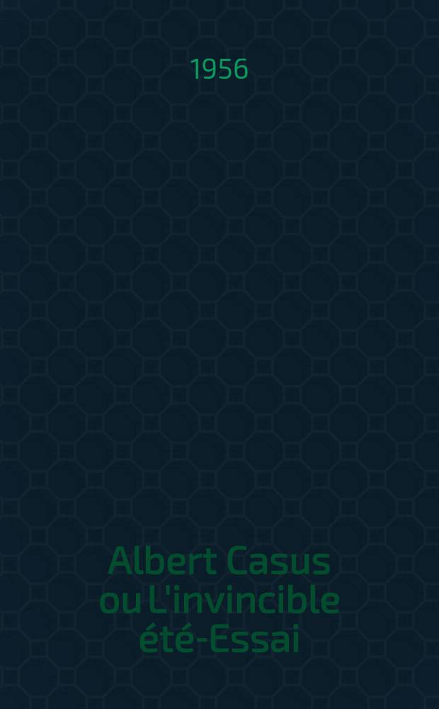 Albert Casus ou L'invincible été-Essai