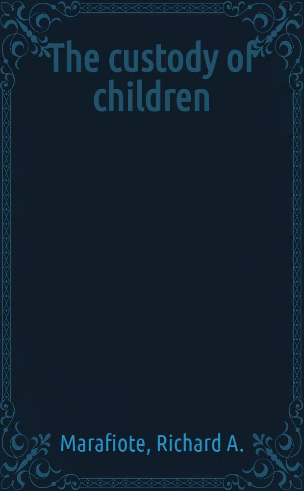 The custody of children : A behavioral assessment model