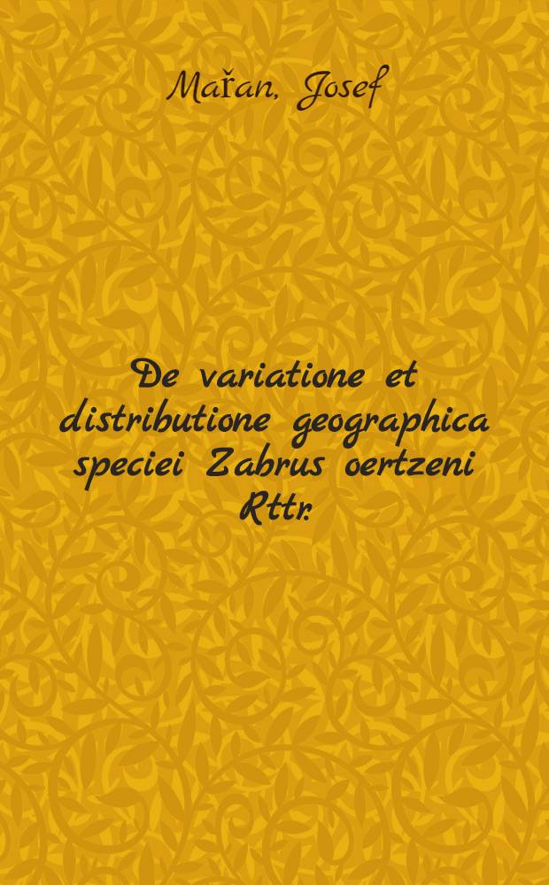 De variatione et distributione geographica speciei Zabrus oertzeni Rttr.