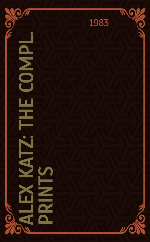 Alex Katz : The compl. prints