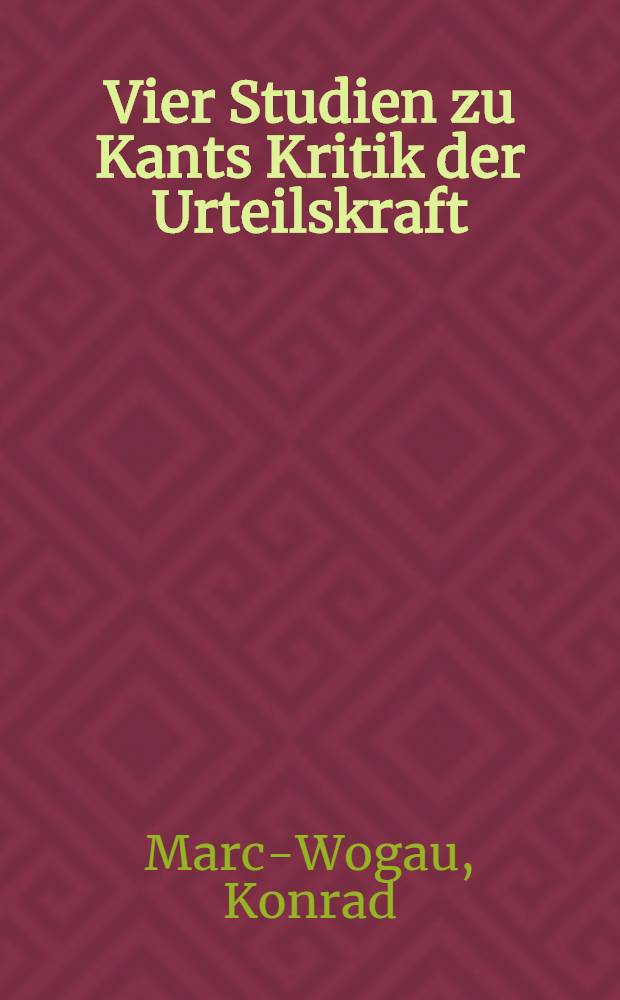 Vier Studien zu Kants Kritik der Urteilskraft